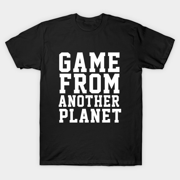 Game From Another Planet T-Shirt by soufyane